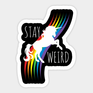 Stay Weird, Rainbow Unicorn Sticker